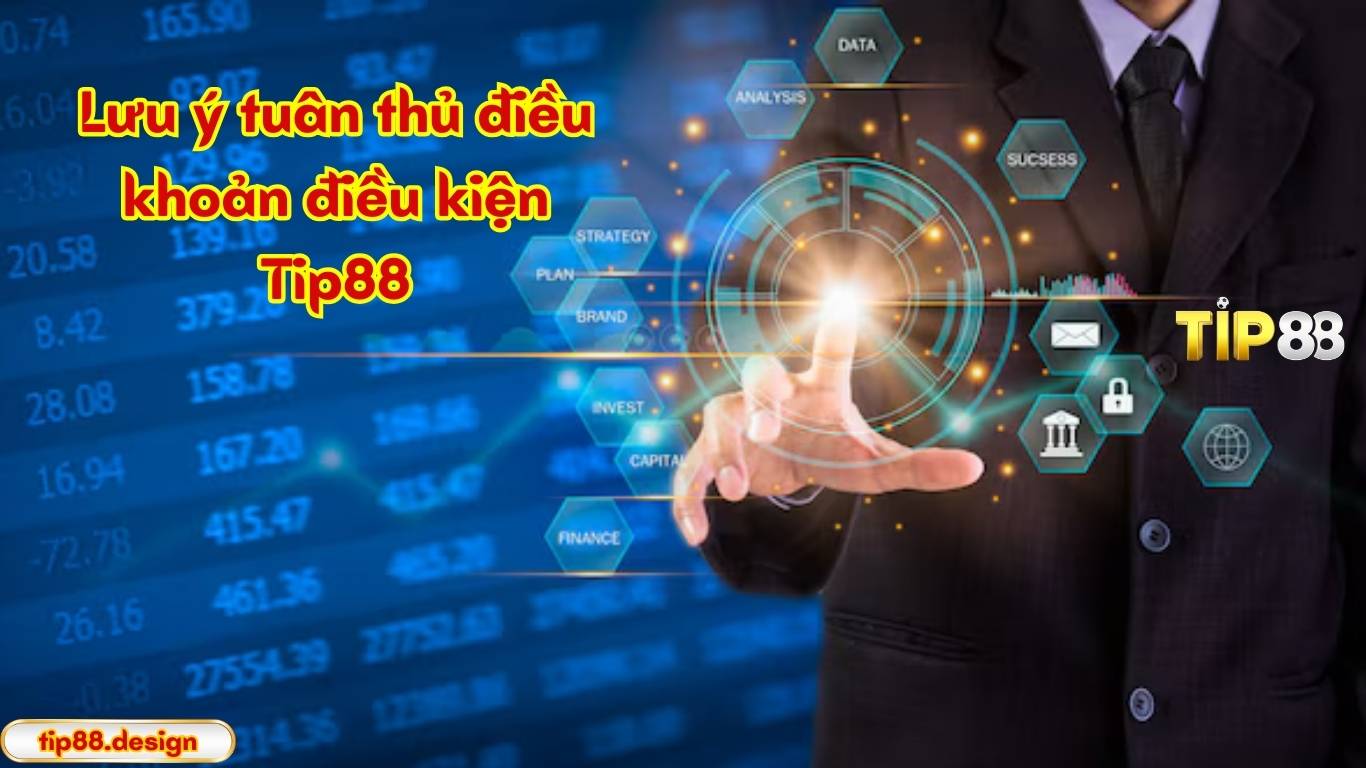 Lưu ý để tuân thủ điều khoản - điều kiện Tip88 Lưu ý để tuân thủ điều khoản - điều kiện Tip88