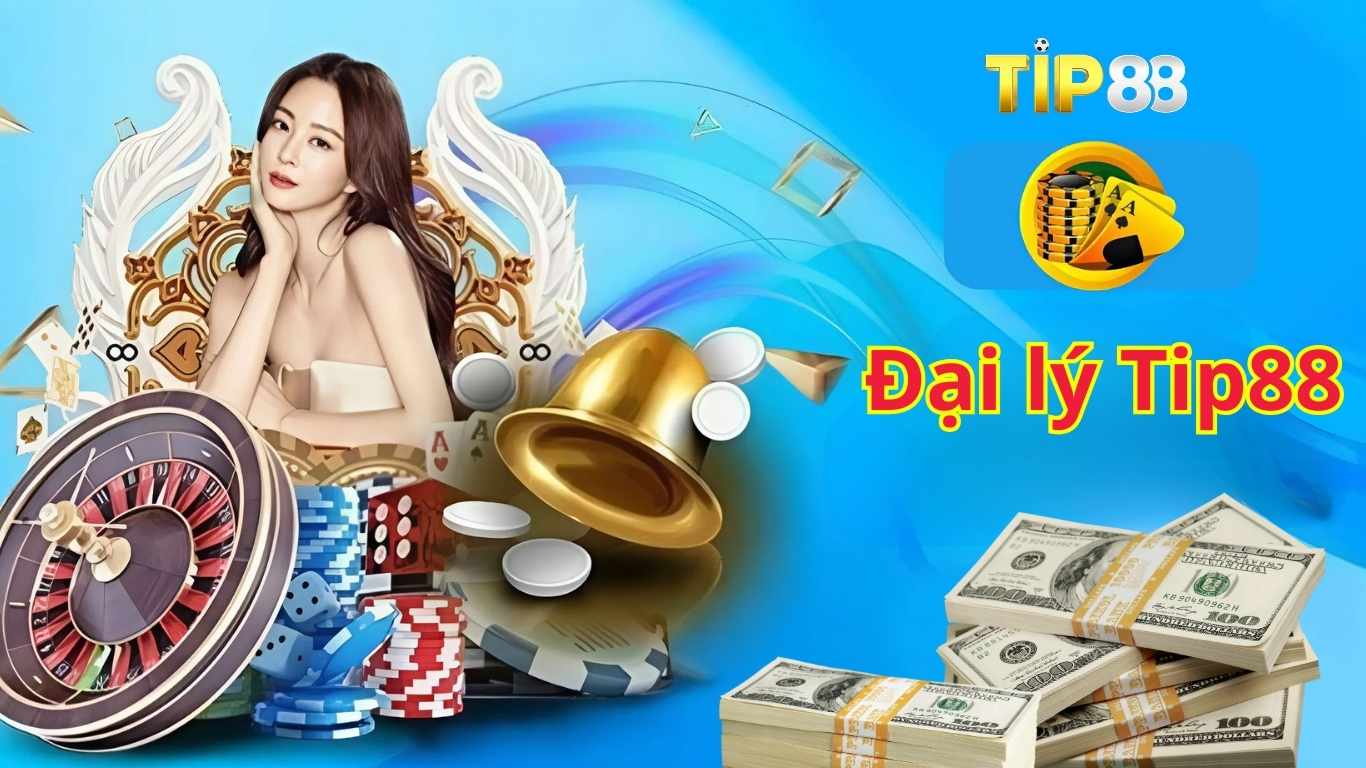 Lợi ích trở thành đại lý Tip88 Lợi ích trở thành đại lý Tip88